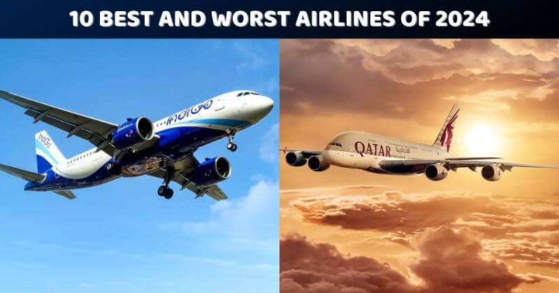 Top 10 Best And Worst Airlines Of 2024