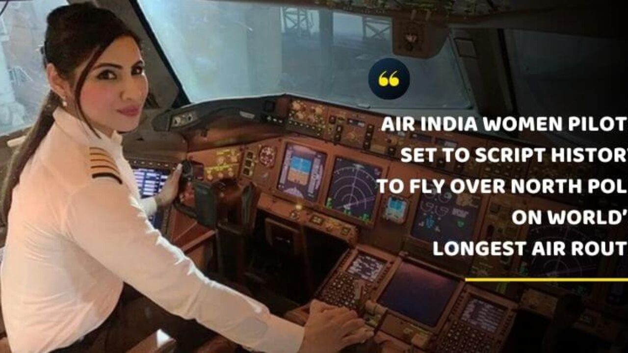 Air India S All Women Pilot Crew To Fly Over North Pole On World S Longest Air Route